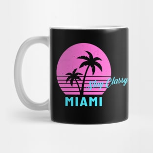 Stay Classy Miami Mug